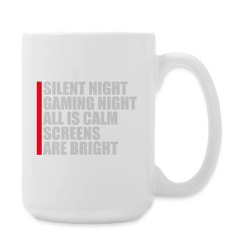 Silent Night Gaming Night All Calm Screens Bright - Große Tasse 440 ml - Weiß - Rechts