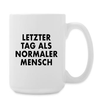 LETZTER_TAG_ALS_NORMALER_MENSCH - Grande tasse 440 ml - blanc - Droite