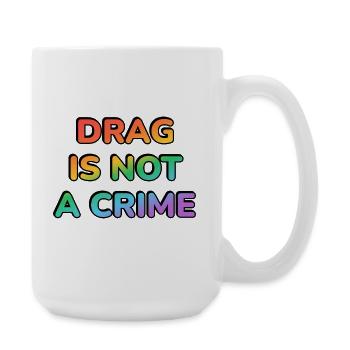 Drag ist kein Verbrechen – Regenbogen-Glyphen - Große Tasse 440 ml - Weiß - Rechts
