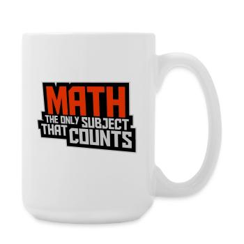 Math The Only Subject That Counts Nerd Mathe Logo - Large Mug 440 ml - white - Right