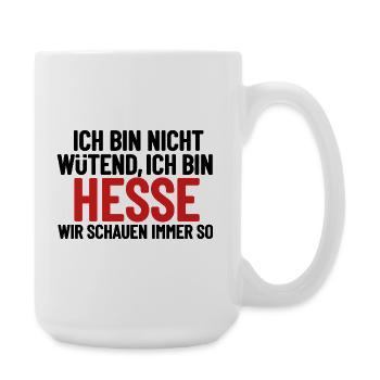 Ich bin nicht wütend - ich bin Hesse - Große Tasse 440 ml - Weiß - Rechts