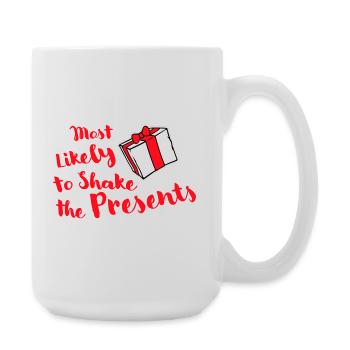 Most Likely to Shake the Presents Weihnachten Spaß - Große Tasse 440 ml - Weiß - Rechts