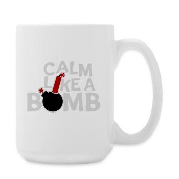 Calm Like Bomb Paradox Irony Humor Explosive Joke - Large Mug 440 ml - white - Right