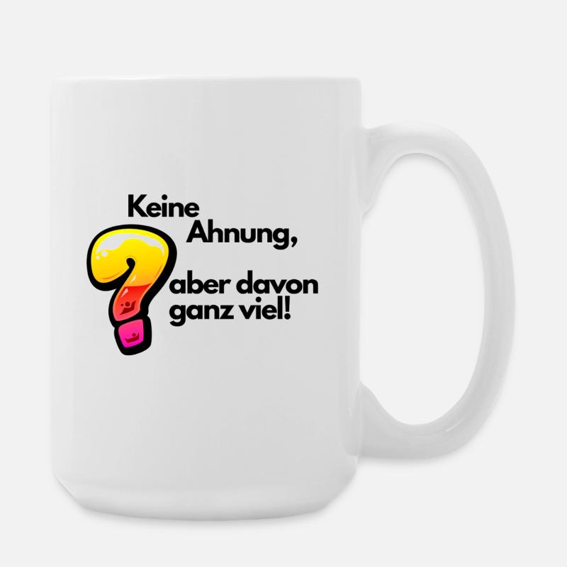 Witziger Spruch Keine Ahnung - Große Tasse 440 ml - Weiß