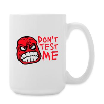 Don't Test Me Comic Frech Lustig Zitat Spruch Logo - Große Tasse 440 ml - Weiß - Rechts