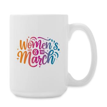 Women Day 8th March - Große Tasse 440 ml - Weiß - Rechts