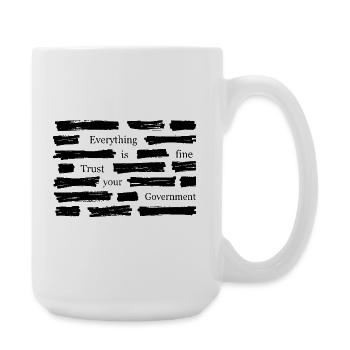 Everything Is Fine Trust Your Government Shirt - Large Mug 440 ml - white - Right
