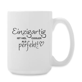Einzigartig ist viel cooler als perfekt - Große Tasse 440 ml - Weiß - Rechts