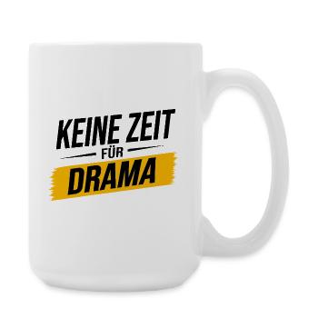 Keine Zeit für Drama – Lustiger Spruch - Große Tasse 440 ml - Weiß - Rechts