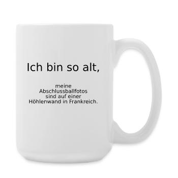 So alt, Abschlussballfotos in Höhle in Frankreich - Große Tasse 440 ml - Weiß - Rechts