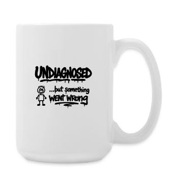Undiagnosed – But Something Went Wrong Spruch - Große Tasse 440 ml - Weiß - Rechts