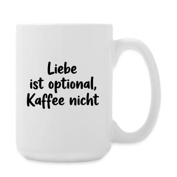 Liebe ist optional, Kaffee nicht – Kaffee Humor - Große Tasse 440 ml - Weiß - Rechts