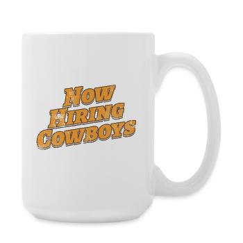 Now Hiring Cowboys | Funny Western  - Large Mug 440 ml - white - Right