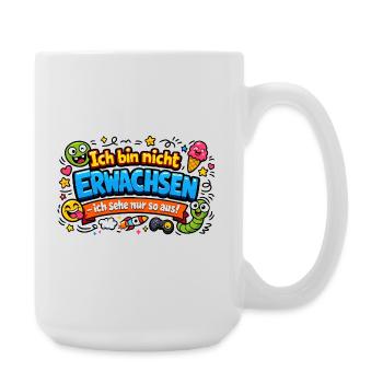 Ich bin nicht erwachsen Spruch Cartoon - Große Tasse 440 ml - Weiß - Rechts