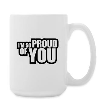 I'm So Proud Of You Heartily Encouraging Saying - Large Mug 440 ml - white - Right