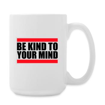 Soyez gentil avec votre esprit Logo drôle de santé mentale - Grande tasse 440 ml - blanc - Droite
