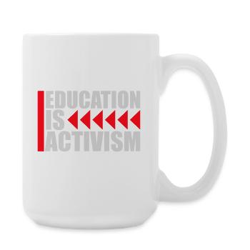 Education Is Activism Bildung Aktivismus Statement - Große Tasse 440 ml - Weiß - Rechts