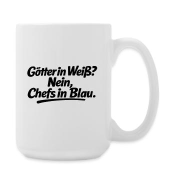 Götter in Weiß? Nein, Chefs in Blau. - Große Tasse 440 ml - Weiß - Rechts