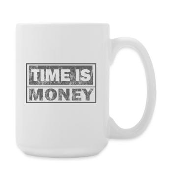 Zeit ist Geld: Text mit zwei Zeilen - Große Tasse 440 ml - Weiß - Rechts