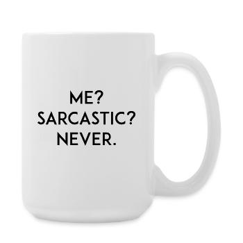 Ich? Sarkastisch? Niemals - Große Tasse 440 ml - Weiß - Rechts