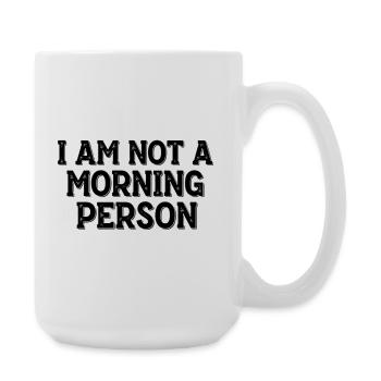 Je ne suis pas une personne du matin – Morgenmuffel Spruch - Grande tasse 440 ml - blanc - Droite