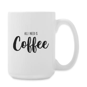 All I Need Is coffee - Große Tasse 440 ml - Weiß - Rechts