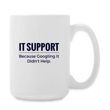 Chemise support informatique – parce que chercher sur Google n’a pas aidé - Grande tasse 440 ml - blanc - Droite