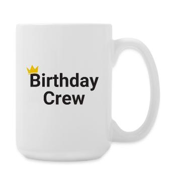 Birthday Crew - Large Mug 440 ml - white - Right