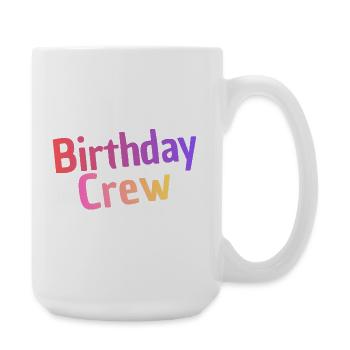 Birthday Crew - Large Mug 440 ml - white - Right