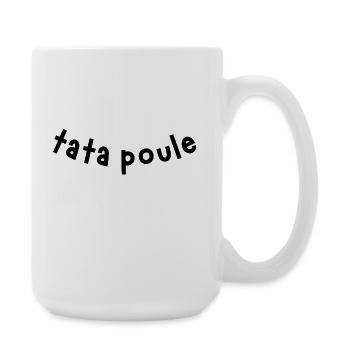 tata poule / t-shirt humour tata - Grande tasse 440 ml - blanc - Droite