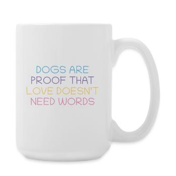 Les chiens prouvent l’amour sans mots - Grande tasse 440 ml - blanc - Droite