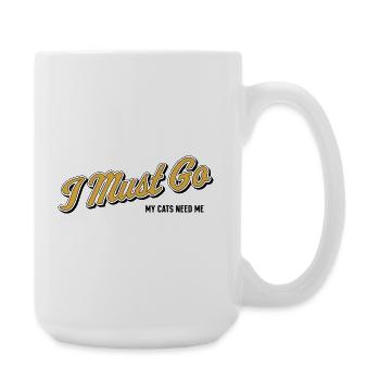 I Must Go – Minimalistisches Statement - Große Tasse 440 ml - Weiß - Rechts