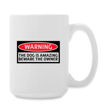 Warning Dog Amazing Beware Owner Dogs Pet - Large Mug 440 ml - white - Right