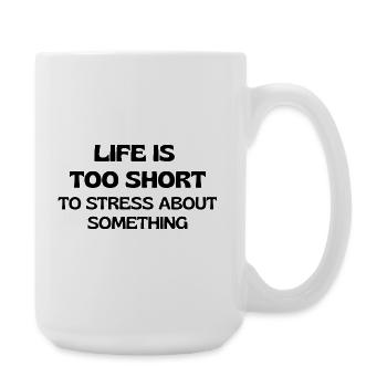 La vie est trop courte pour s’inquiéter pour quelque chose - Grande tasse 440 ml - blanc - Droite