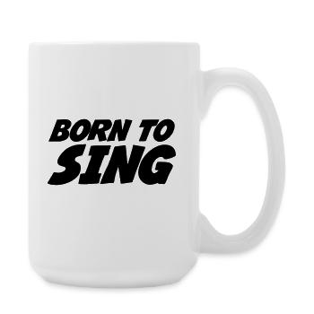 Born to Sing - Large Mug 440 ml - white - Right