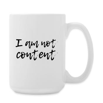 I Am Not Content - Emotional Handwritten Script - Große Tasse 440 ml - Weiß - Rechts