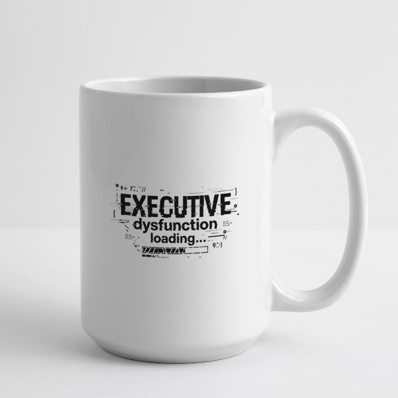 Executive Dysfunction Loading ADHD Humor Design Large Mug 440 ml