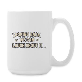 Avec le recul, on peut en rire - Grande tasse 440 ml - blanc - Droite
