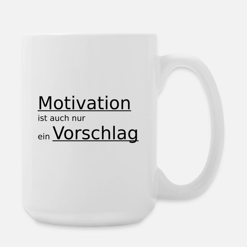 Motivation ist auch nur ein Vorschlag - Große Tasse 440 ml - Weiß
