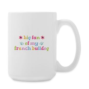 Großer Fan von meinem French Bulldog - Große Tasse 440 ml - Weiß - Rechts