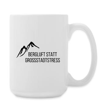 Bergluft Statt Großstadtdruck - Große Tasse 440 ml - Weiß - Rechts