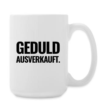 Geduld Ausverkauft - Große Tasse 440 ml - Weiß - Rechts