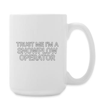 Snowplow Operator Trust Me Snow Plow Driver - Large Mug 440 ml - white - Right