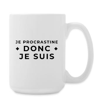 Je Procrastine Donc Je Suis - Humour Minimaliste - Grande tasse 440 ml - blanc - Droite