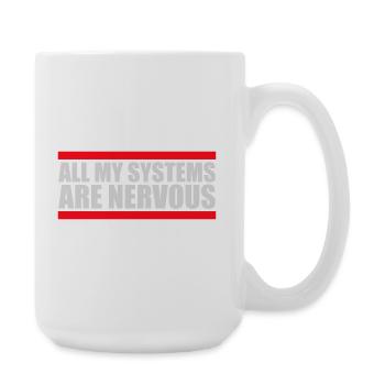 Tous mes systèmes sont nerveux, peur drôle, logo de nerd - Grande tasse 440 ml - blanc - Droite