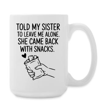 Funny Sister Love Snack Humor Quote - Große Tasse 440 ml - Weiß - Rechts