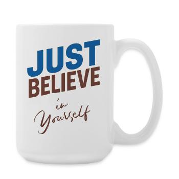 JUST BELIEVE IN YOURSELF - Large Mug 440 ml - white - Right