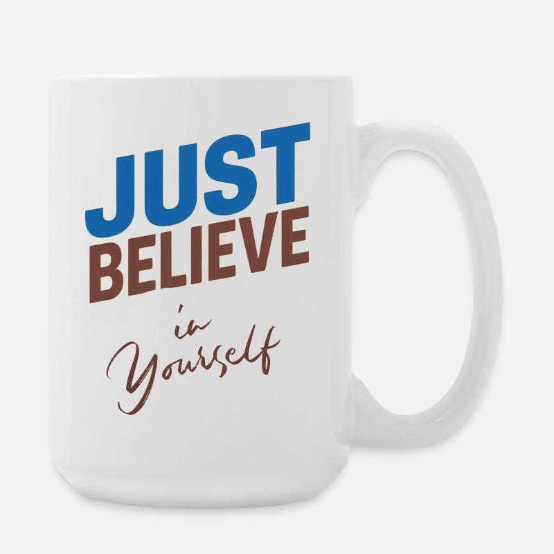 JUST BELIEVE IN YOURSELF - Large Mug 440 ml - white