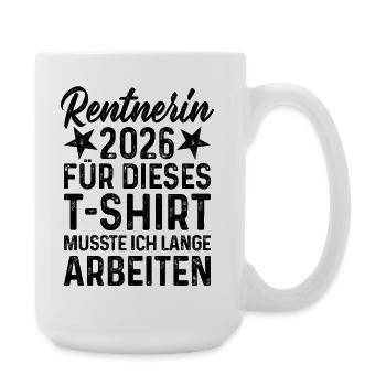 Pensioner 2026 T-Shirt Pension Saying Long Work - Large Mug 440 ml - white - Right
