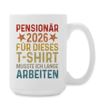 Pensioner 2026 T-Shirt Civil Servant Retirement Pension - Large Mug 440 ml - white - Right